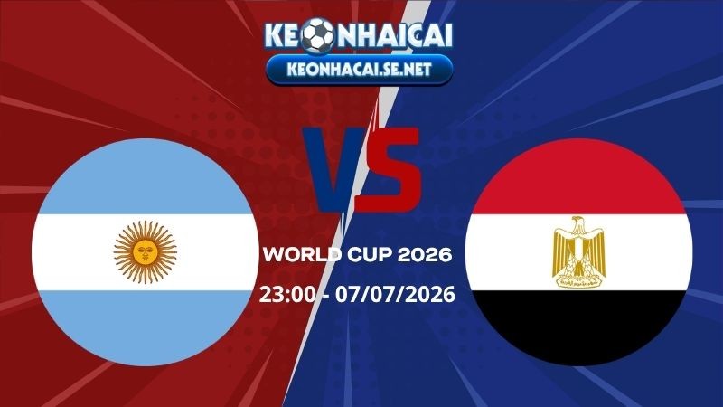 Soi Kèo Argentina vs Ai Cập 23h00 07/07/2026 - World Cup